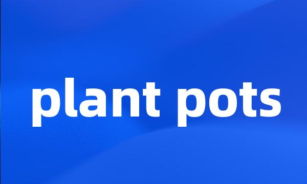 plant pots