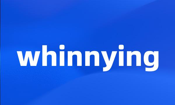 whinnying