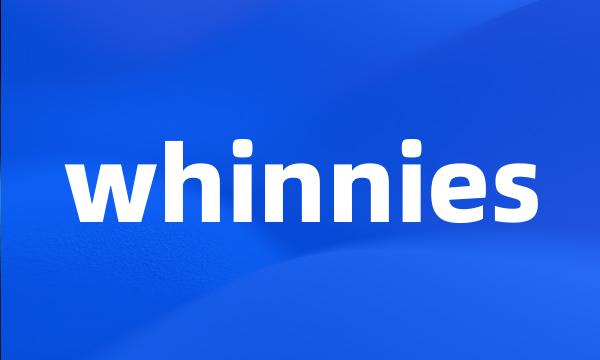 whinnies