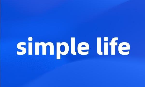 simple life