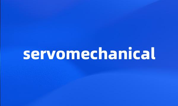 servomechanical