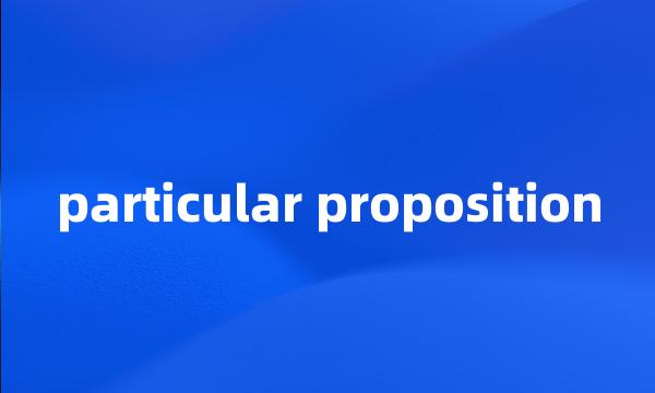 particular proposition