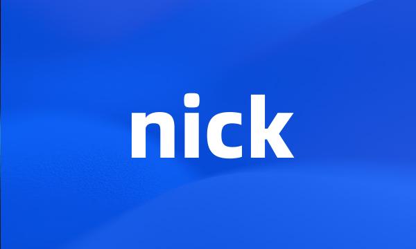 nick