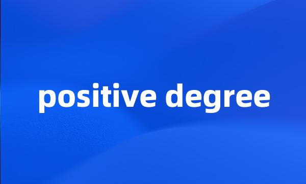 positive degree