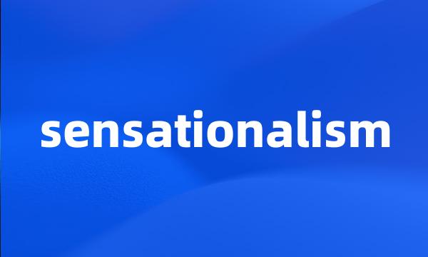 sensationalism