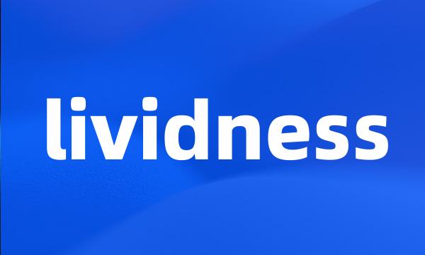 lividness