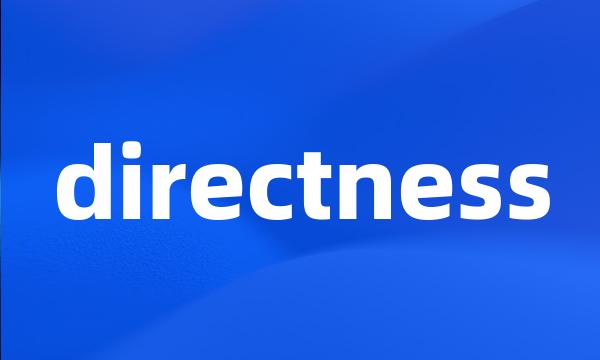 directness