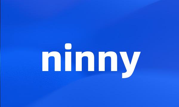 ninny