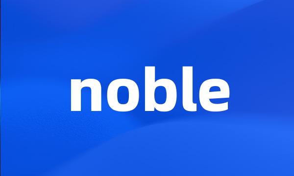 noble