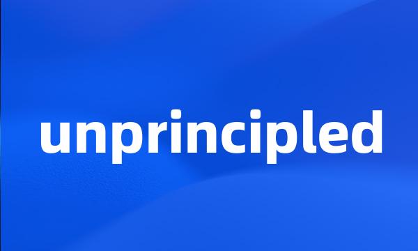 unprincipled