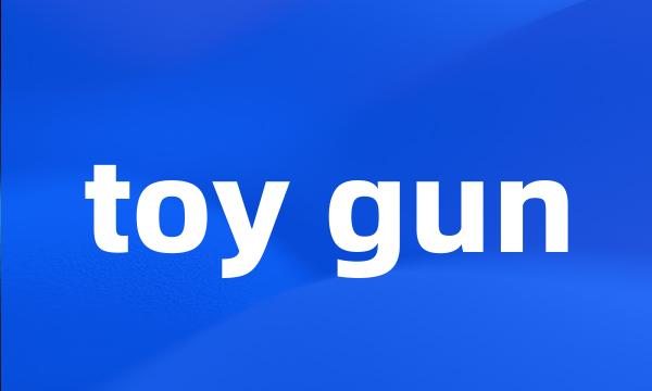 toy gun