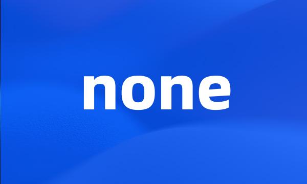 none