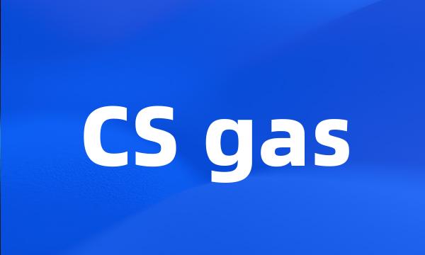 CS gas