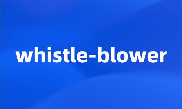 whistle-blower