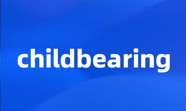 childbearing