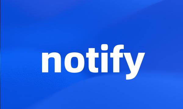 notify