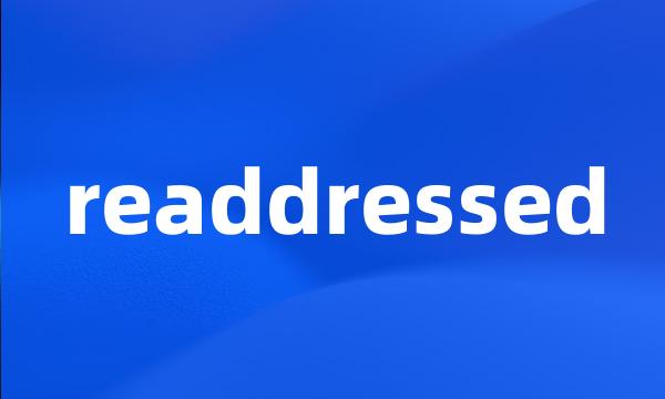 readdressed