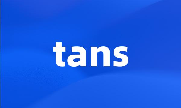 tans