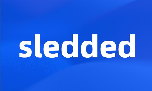 sledded