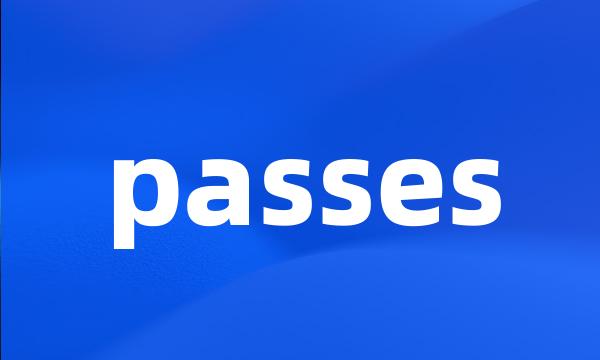 passes