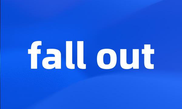 fall out