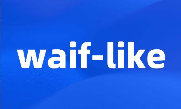 waif-like