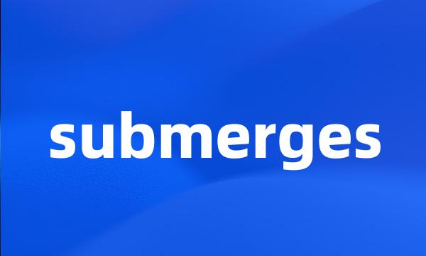 submerges