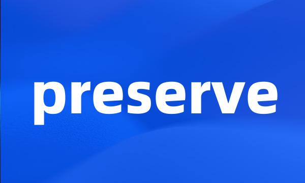 preserve