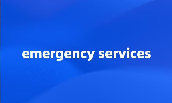 emergency services