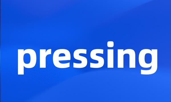 pressing