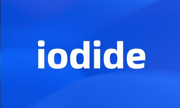 iodide