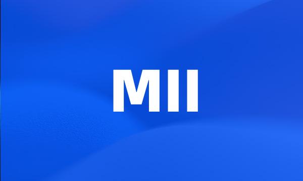 MII