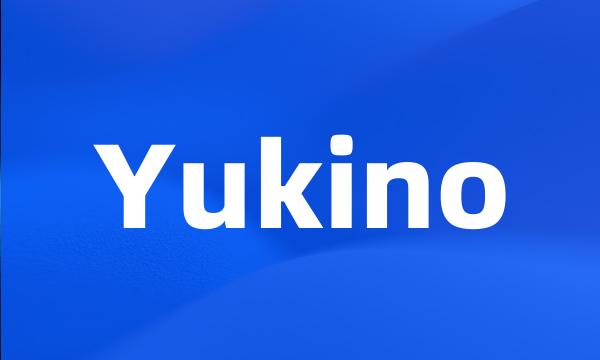 Yukino