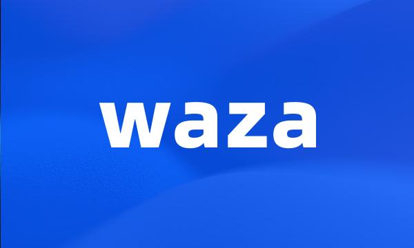 waza