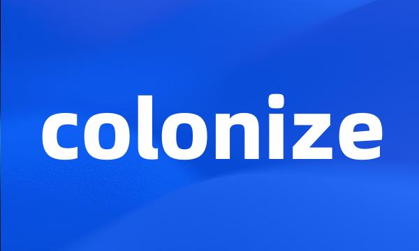 colonize