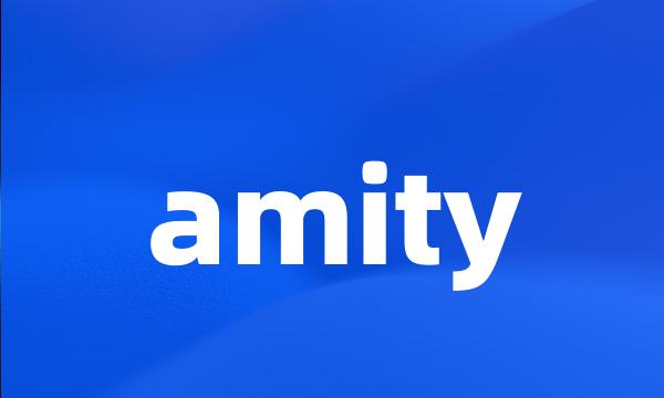 amity