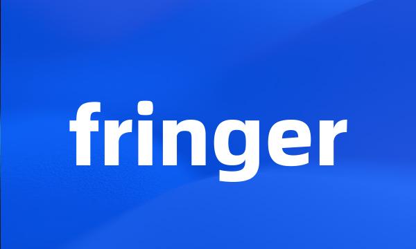 fringer