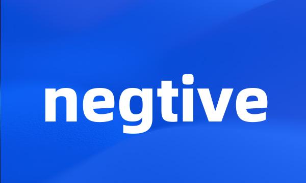 negtive