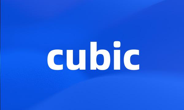 cubic