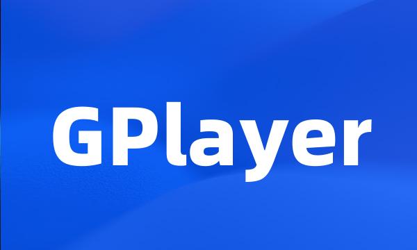 GPlayer