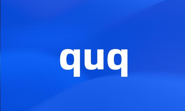 quq