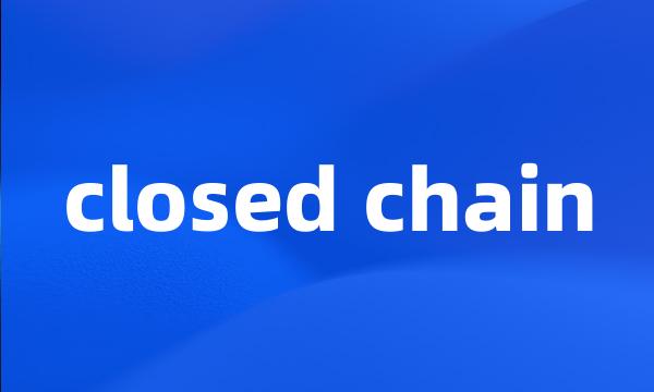 closed chain