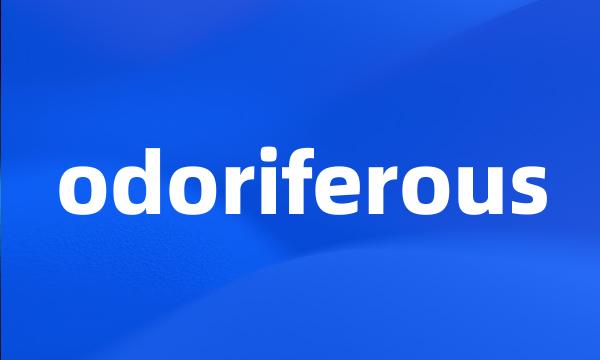 odoriferous