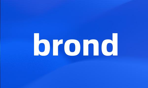 brond