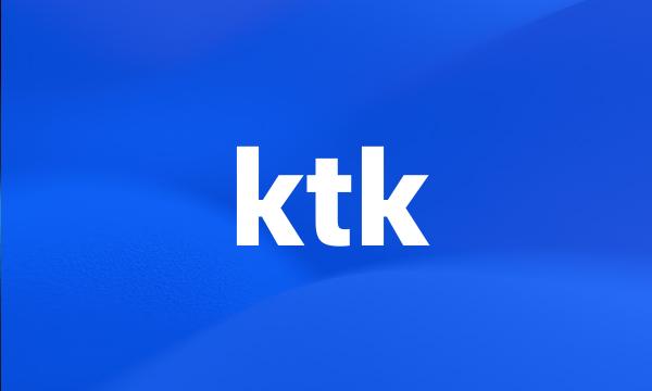 ktk