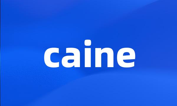 caine