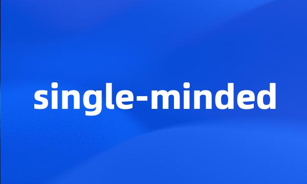 single-minded