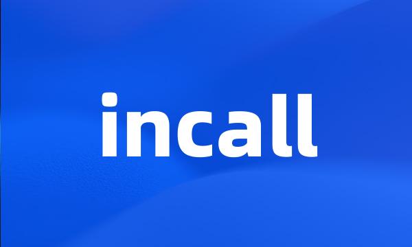 incall