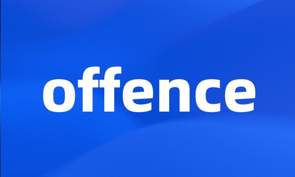 offence