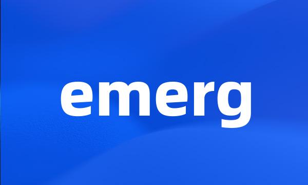 emerg